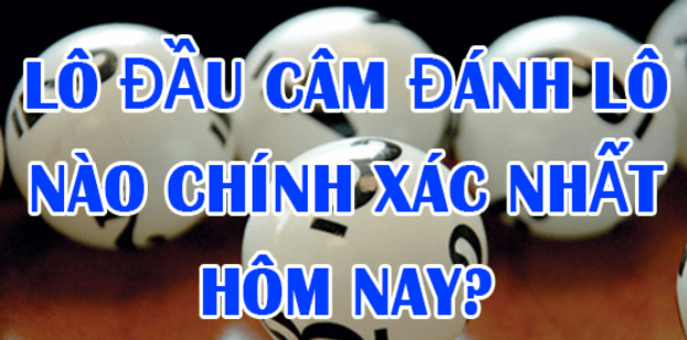 Muốn có cầu lô chạy đều phải có cách đánh chuẩn xác